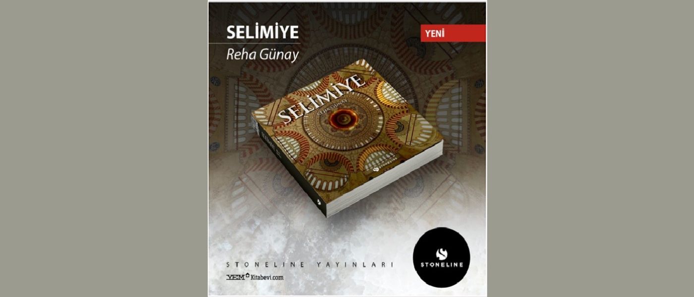 Stoneline Yayınları’nın üçüncü kitabı: SELİMİYE